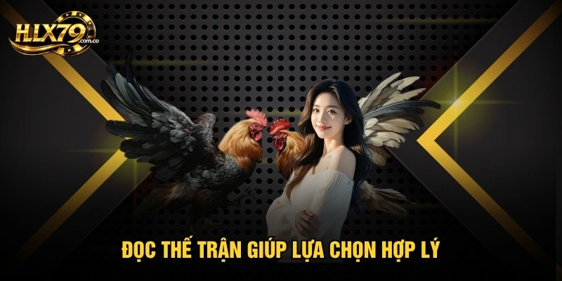 Đọc thế trận giúp lựa chọn hợp lý