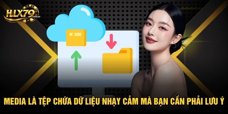 Media là tệp chứa dữ liệu nhạy cảm mà bạn cần phải lưu ý Media là tệp chứa dữ liệu nhạy cảm mà bạn cần phải lưu ý